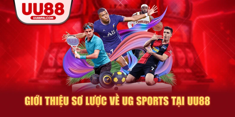 Giới thiệu sơ lược về ug sports tại uu88